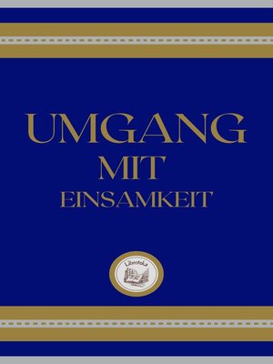 cover image of UMGANG MIT EINSAMKEIT